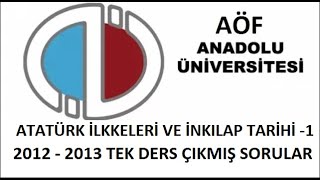 Atatürk İlkeleri ve İnkılap Tarihi 1 20122013 Tek Ders Çıkmış Sorular [upl. by Aisile]