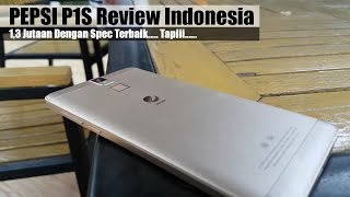 Pepsi P1s Review  13Juta Spec Terbaik Tapi [upl. by Latona]