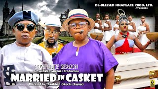 OSITA IHEME CHINEDU IKEDIEZE  MARRIED IN CASKET COMPLETE 2024 Latest Nollywood Movie trending [upl. by Urdna461]