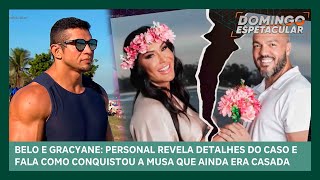 Belo e Gracyane Personal abre o jogo e revela detalhes do inicio relacionamento com a musa [upl. by Papert]