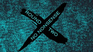 No Nonsense  Round 2 ​⁠ [upl. by Ittap]