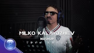 MILKO KALAYDZHIEV  Милко Калайджиев  Mashup Love Songs 2021 [upl. by Biddle115]