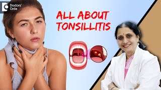 Tonsillitis Symptoms amp Treatment Pain in Throat with Fever  Dr P Lakshmi Satish  Doctors Circle [upl. by Hedva]