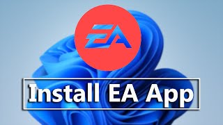 How To Download And Install EA App On Windows 11 PC [upl. by Roderigo927]