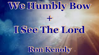 Humbly Bow amp See The Lord with lyrics  Ron Kenoly [upl. by Catlaina]