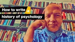 How to write a history of psychology [upl. by Giusto]