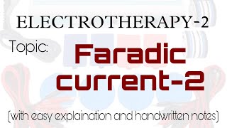 Faradic current2  Electrotherapy  With easy explaination and handwritten notes [upl. by Leahpar]