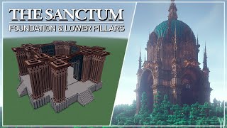 The Sanctum  Tutorial Part 1 Foundation amp Lower Pillars [upl. by Tterrag588]