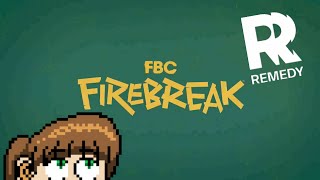 Remedys next game and my thoughts FBC Firebreak [upl. by Blas]