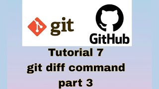 Git and GitHub Tutorial 7  git diff command  part 3 [upl. by Legyn]