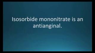 How to pronounce isosorbide mononitrate Imdur Memorizing Pharmacology Flashcard [upl. by Viens]