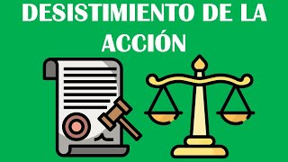 DESISTIMIENTO DE LA ACCIÓN  DERECHO PROCESAL CIVIL [upl. by Roban]