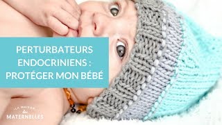 Perturbateurs endocriniens  protéger mon bébé  La Maison des Maternelles LMDM [upl. by Fidele]