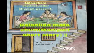 Dalanlida mata ahumManipuri short story [upl. by Adley]