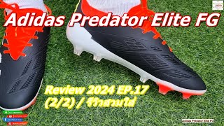 Adidas Predator Elite FG  Review 2024 EP17 22 [upl. by Shimkus]