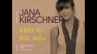 Jana Kirschner  Keby si bol môj textlyrics [upl. by Gilroy]