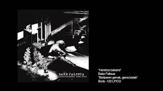 BAKE FALTSUA  heriotza bakarra [upl. by Siaht]