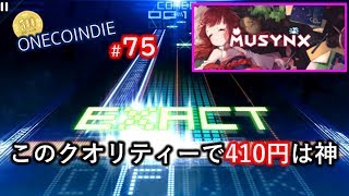 MUSYNX実況「楽曲も豊富、クオリティーも高いのにこの値段は神音ゲー」ワンコインディー75 [upl. by Hurty]