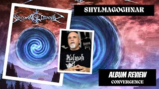 Shylmagoghnar  Convergence Album Review [upl. by Chip675]