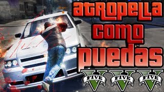 GTA V Online  ATROPELLA COMO PUEDAS  Minijuego funny moments  NexxuzHD [upl. by Anelim241]