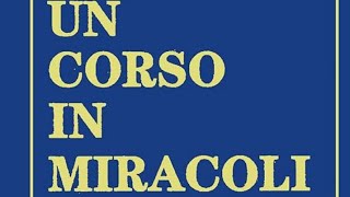 III La rinuncia all’attacco Capitolo 6 LE LEZIONI DELL’AMORE UCIM [upl. by Nanyk163]