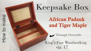 17  How to Make Keepsake Box Padauk and Tiger Maple Through Dovetails [upl. by Inaboy]