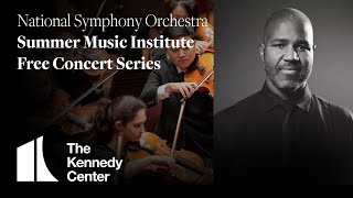 National Symphony OrchestraSummer Music Institute  Free Concert Series [upl. by Eelynnhoj585]