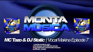 MC Tazo amp DJ Static  Vocal Makina Episode 7 2023 Monta Musica  Makina Rave Anthems Mix [upl. by Jamila208]