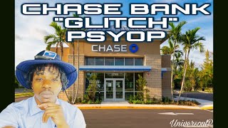 CHASE BANK quot GLITCH quot PSYOP [upl. by Higginson]