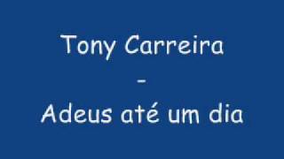 Tony Carreira  Adeus até um dia [upl. by Ocsirf]