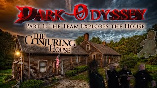 Dark Odyssey Conjuring House Part 1  The Team Explores the House [upl. by Marcille]