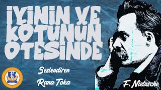 İyinin ve Kötünün Ötesinde  Friedrich Nietzsche Sesli Kitap Tek Parça Rana Toka [upl. by Venditti]