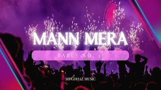 Mann Mera  Gajendra Verma  Table No 21  Cover By Mugdha [upl. by Mandel]