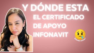 Certificado de Apoyo Infonavit  Y donde está🤔 [upl. by Ahseenyt]