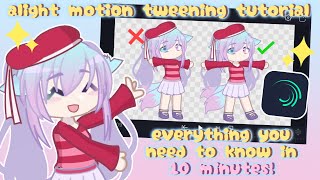 gacha tweening tutorial in alight motion  everything you need to know in TEN MINUTES ‼️read desc [upl. by Nored]