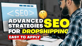 Advanced SEO Strategies for Dropshipping Websites Easy to Apply [upl. by Atilal]