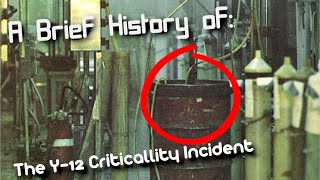 A Brief History of The Y12 Criticality Incident Short Documentary [upl. by Ahasuerus]