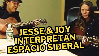 Jesse amp Joy interpretan Espacio Sideral [upl. by Isied]