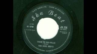 soul bros  train to skaville  ska beat 226 1965 [upl. by Noyes]