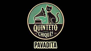 QUINTETO CHIQUÉ  PAVADITA [upl. by Eahsat]