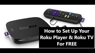 How to Set Up Your Roku Player amp Roku TV For FREE [upl. by Aihsenor]