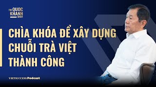 Lâm Bội Minh  Nhà sáng lập Phúc Long  Chìa khóa để xây dựng chuỗi Trà Việt thành công  TQKS 65 [upl. by Fisch736]