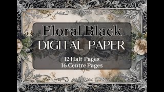 Black Floral Digital Paper Pack  Printable Vintage Junk Journal Pages [upl. by Iroc777]