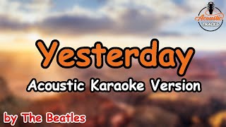 Yesterday  The Beatles Acoustic Karaoke Version [upl. by Anelac]