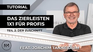 Teil 2 Das Zierleisten Tutorial mit Joachim Tannebaum  Innengehrung Außengehrung und Verkröpfung [upl. by Sholom]