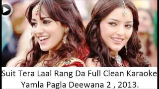 Suit Tera Lal Rang Da Full Clean Karaoke With Lyrics Jatt Yamla Pagla Deewana 2013 [upl. by Eelegna]