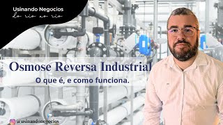 Osmose Reversa Industrial O que é e como funciona [upl. by Nylinej]