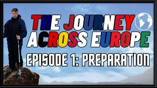 PREPARATION  THE JOURNEY ACROSS EUROPE EPISODE 1 [upl. by Zulema]