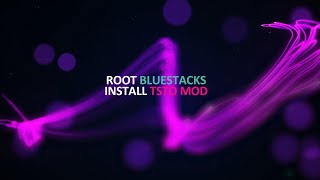 Root BlueStacks 2024 and Install TSTO Mod [upl. by Tiedeman789]