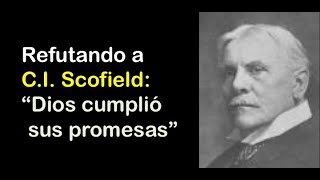 Refutando a CI Scofield quotDios cumple sus promesasquot [upl. by Annoiek]